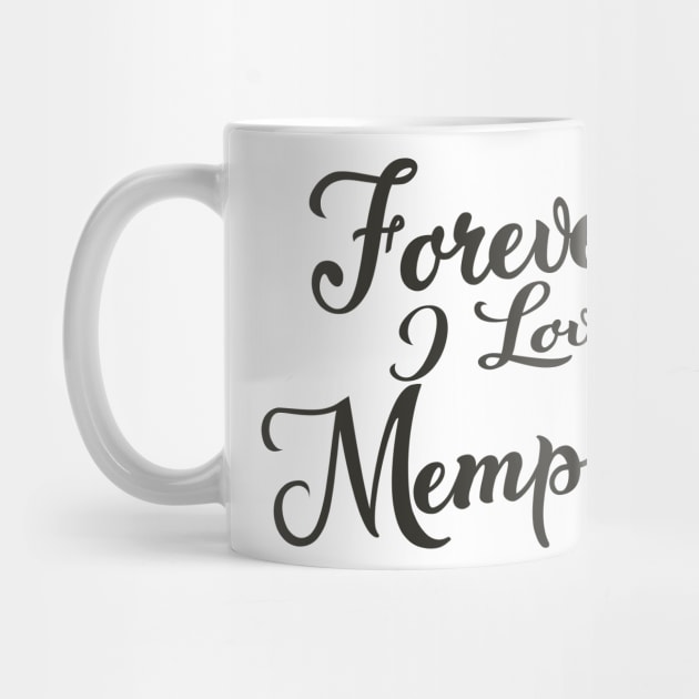 Forever i love Memphis by unremarkable